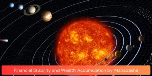Financial Stability and Wealth Accumulation by Mahadasha